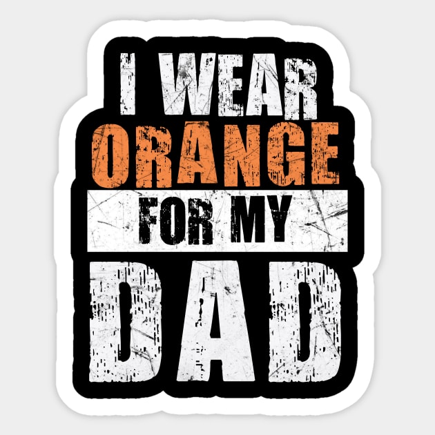 I wear Orange for my Dad Shirt, Kidney Cancer Family Sticker by SamaraIvory